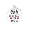 MY FAMILY MEDAGLIA ALL YOU NEED IS DOG CH17NEEDDOG